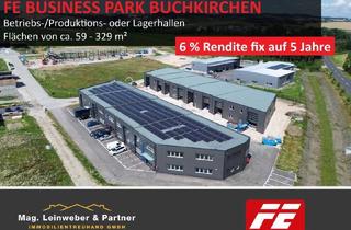 Gewerbeimmobilie kaufen in 4611 Buchkirchen, STARINVESTMENT! 6 % Rendite fix auf 5 Jahre! Betriebs-/Produktions-oder Lagerhallen von 86 - 329 m² Fläche im FE Business Park Buchkirchen (Top 19)