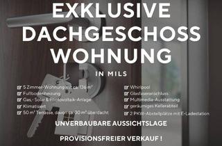 Penthouse kaufen in 6060 Hall in Tirol, PROVISIONSFREI - Einzigartige Dachgeschoßwohnung mit exklusiver Ausstattung und unverbaubarer Aussichtslage in MILS