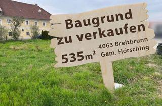 Grundstück zu kaufen in Hörsching, Linz, Flughafen, Traun, 4063 Breitbrunn, Baugrund in Breitbrunn - ländliche Gegend, perfekte Anbindung! Bei Hörsching und Linz.