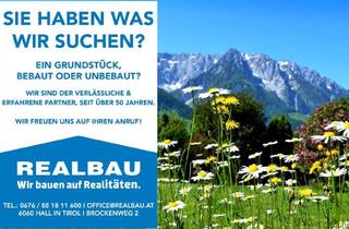 Grundstück zu kaufen in 6060 Hall in Tirol, Wir suchen laufend...