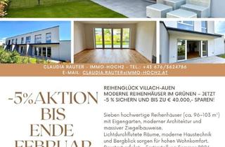 Villen zu kaufen in 9500 Villach-Innere Stadt, "Reihenglück Villach - Jetzt bis ENDE FEBRUAR 2026 & in Summe bis zu € 40.000 sparen! Baustart bereits erfolgt!