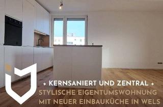Wohnung kaufen in 4600 Wels, + KERNSANIERT UND ZENTRAL +STYLISCHE EIGENTUMSWOHNUNG MIT NEUER EINBAUKÜCHE IN WELS