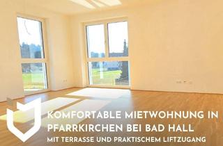 Wohnung mieten in 4540 Pfarrkirchen bei Bad Hall, KOMFORTABLE MIETWOHNUNG MIT TERRASSE UND PRAKTISCHEM LIFTZUGANG