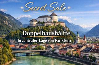 Doppelhaushälfte kaufen in 6330 Kufstein, Secret Sale! Wunderschöne Doppelhaushälfte in zentraler Lage von Kufstein