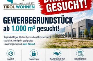 Grundstück zu kaufen in 6410 Telfs, DRINGEND: Gewerbegrundstück ab 1.000 m² gesucht!