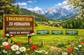 Grundstück zu kaufen in 8982 Tauplitz, 3 Baugrundstücke in Wörschachwald/Zlem! Ein Leben im Paradies!