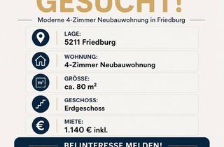 Wohnung mieten in 5211 Friedburg, 4 Zimmer Neubauwohnung NACHMIETER