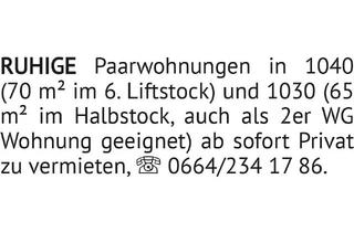 Wohnung mieten in 1040 Wien, RUHIGE Paarwohnungen in 1040 (70 m² im 6. Liftstock) und 1030 (65 m² im Halbstock, auch al