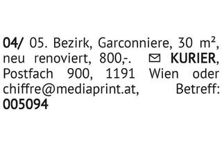 Wohnung mieten in 1040 Wien, Garconniere, 30 m², neu renoviert, 800,-. 04/ 05. Bezirk. KURIER, Postfach 900, 1191 Wien oder
